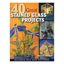 Load image into Gallery viewer, 40 Great Stained Glass Projects